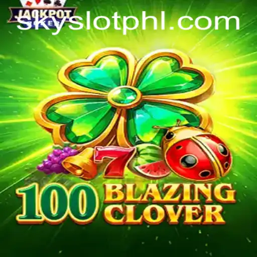 Unraveling the Thrills of 100BlazingClover: The Ultimate Sky Slot Experience
